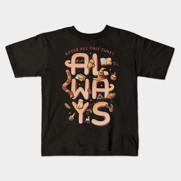 Always Magic Quote Kids T-Shirt by eduely